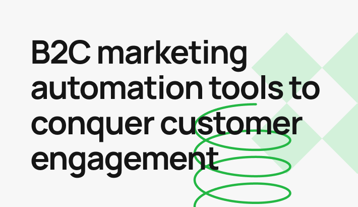 b2c-marketing-automation-tools-to-conquer-customer-engagement